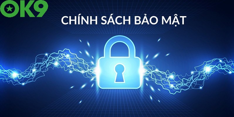 Thông tin cơ bản về chính sách bảo mật Ok9 