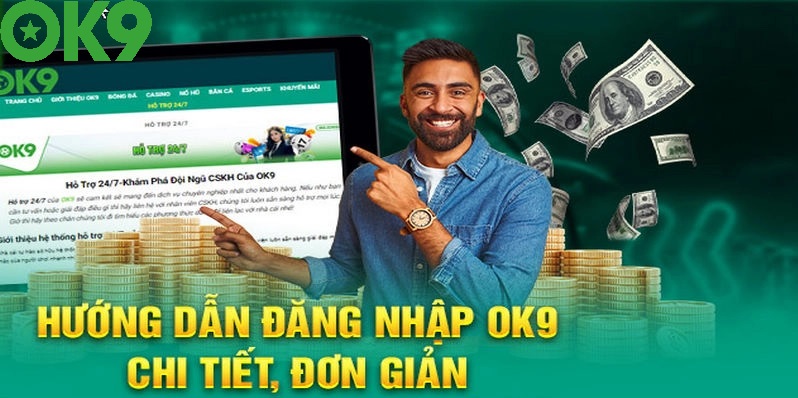 Đăng nhập Ok9 giúp người chơi được trải nghiệm nhiều dịch vụ