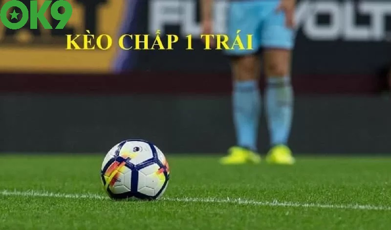 Lưu ý khi chơi kèo chấp 1 trái tại Ok9