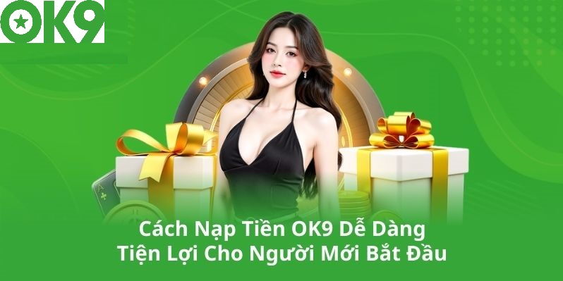 Nạp tiền Ok9 bằng tài khoản ngân hàng
