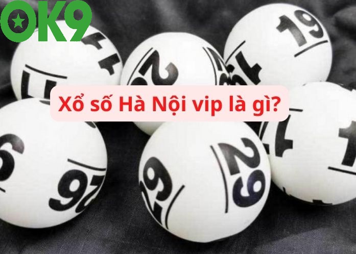 Xổ Số Hà Nội VIP và Xổ số thông thường khác nhau ở điểm nào?